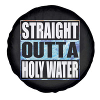 Straight Outta Holy Water Spare Tire Cover Baptismal Baptism Christening