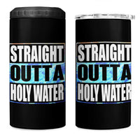 Straight Outta Holy Water 4 in 1 Can Cooler Tumbler Baptismal Baptism Christening