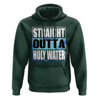 Straight Outta Holy Water Hoodie Baptismal Baptism Christening