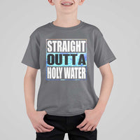 Straight Outta Holy Water T Shirt For Kid Baptismal Baptism Christening