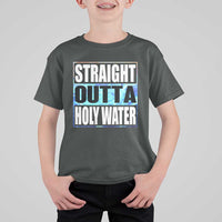 Straight Outta Holy Water T Shirt For Kid Baptismal Baptism Christening