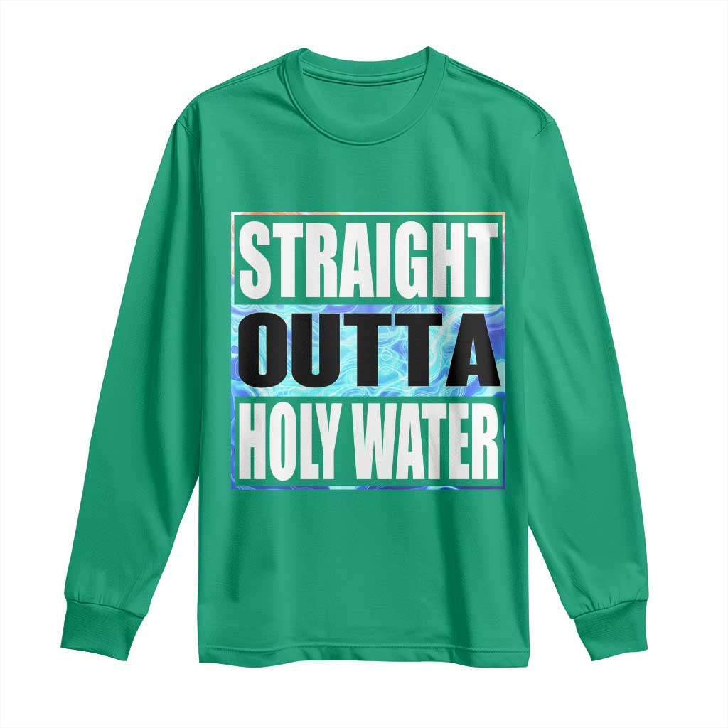 Straight Outta Holy Water Long Sleeve Shirt Baptismal Baptism Christening