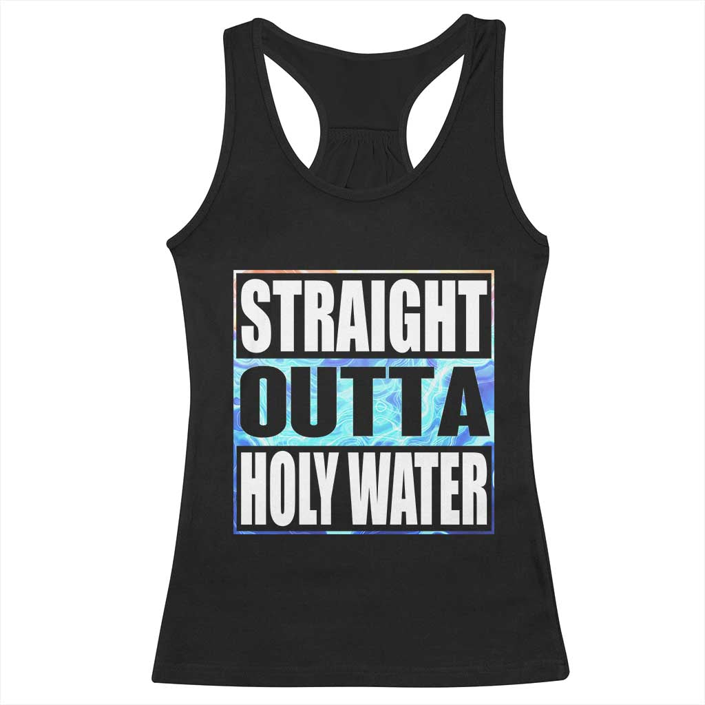 Straight Outta Holy Water Racerback Tank Top Baptismal Baptism Christening