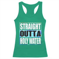 Straight Outta Holy Water Racerback Tank Top Baptismal Baptism Christening