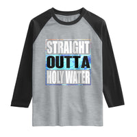 Straight Outta Holy Water Raglan Shirt Baptismal Baptism Christening