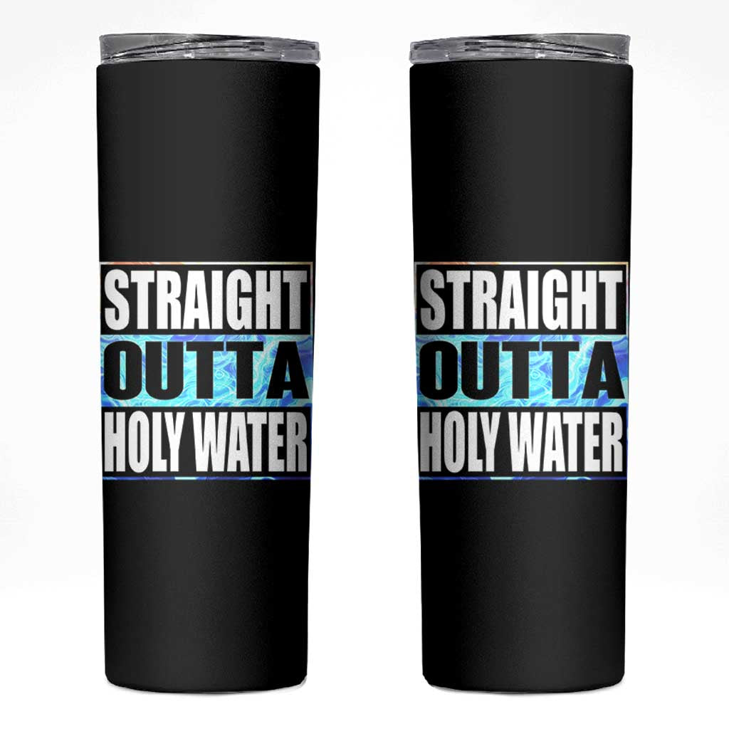 Straight Outta Holy Water Skinny Tumbler Baptismal Baptism Christening
