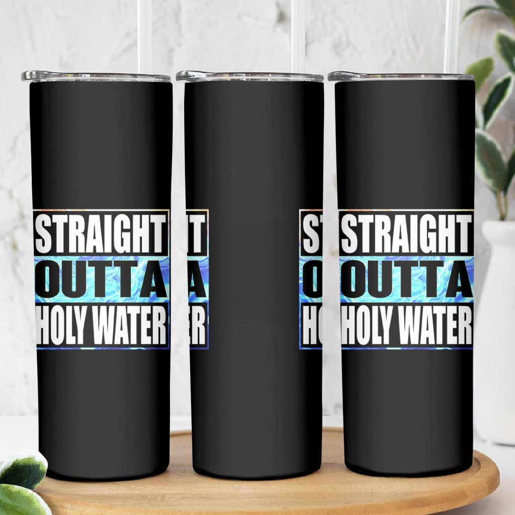 Straight Outta Holy Water Skinny Tumbler Baptismal Baptism Christening