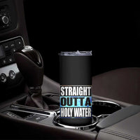 Straight Outta Holy Water Skinny Tumbler Baptismal Baptism Christening