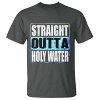 Straight Outta Holy Water T Shirt Baptismal Baptism Christening