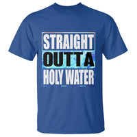 Straight Outta Holy Water T Shirt Baptismal Baptism Christening