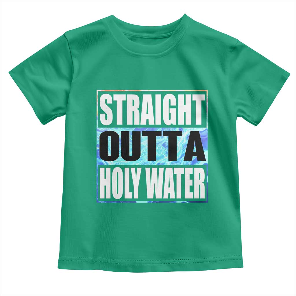 Straight Outta Holy Water Toddler T Shirt Baptismal Baptism Christening