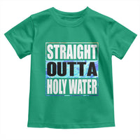Straight Outta Holy Water Toddler T Shirt Baptismal Baptism Christening