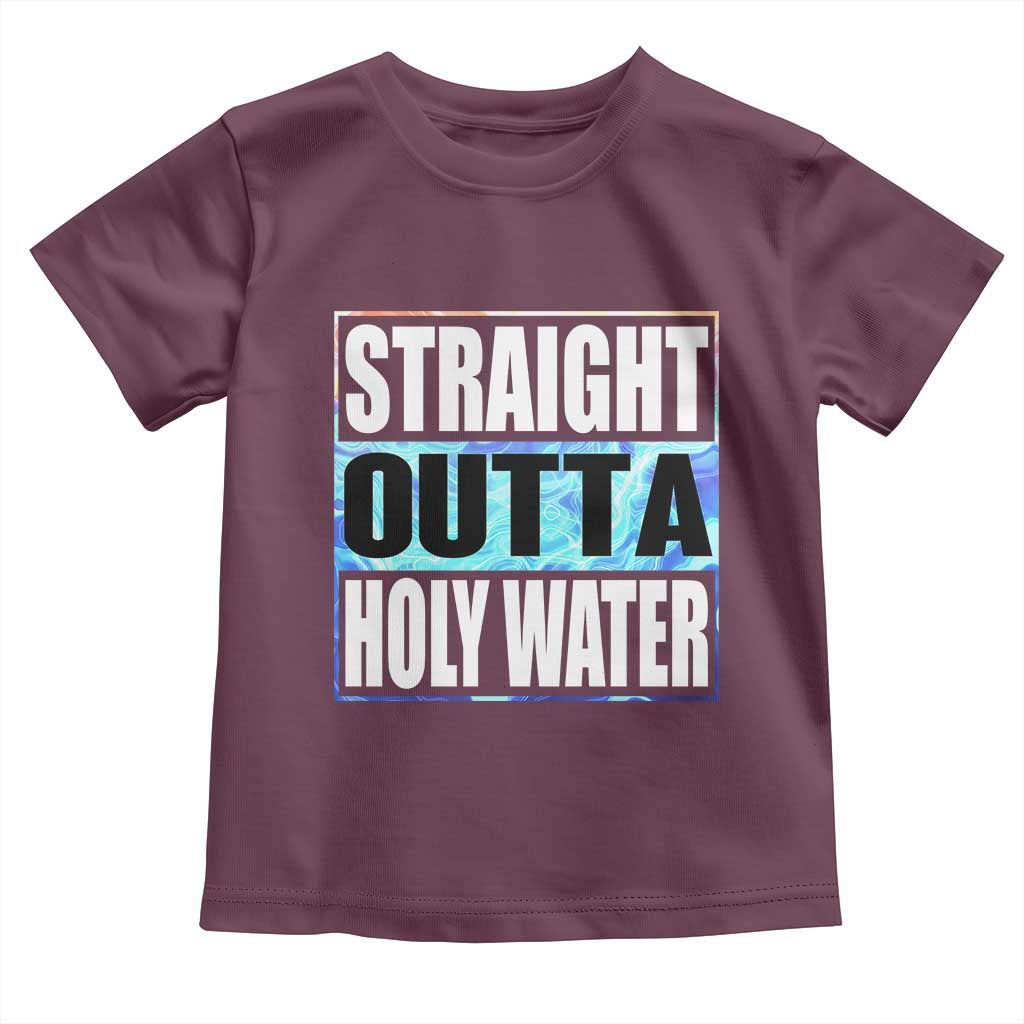 Straight Outta Holy Water Toddler T Shirt Baptismal Baptism Christening