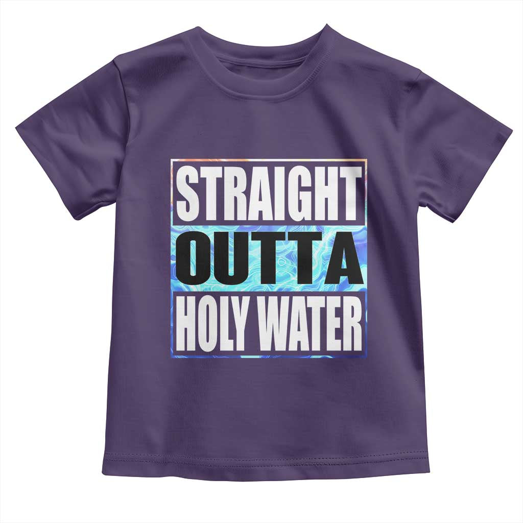 Straight Outta Holy Water Toddler T Shirt Baptismal Baptism Christening