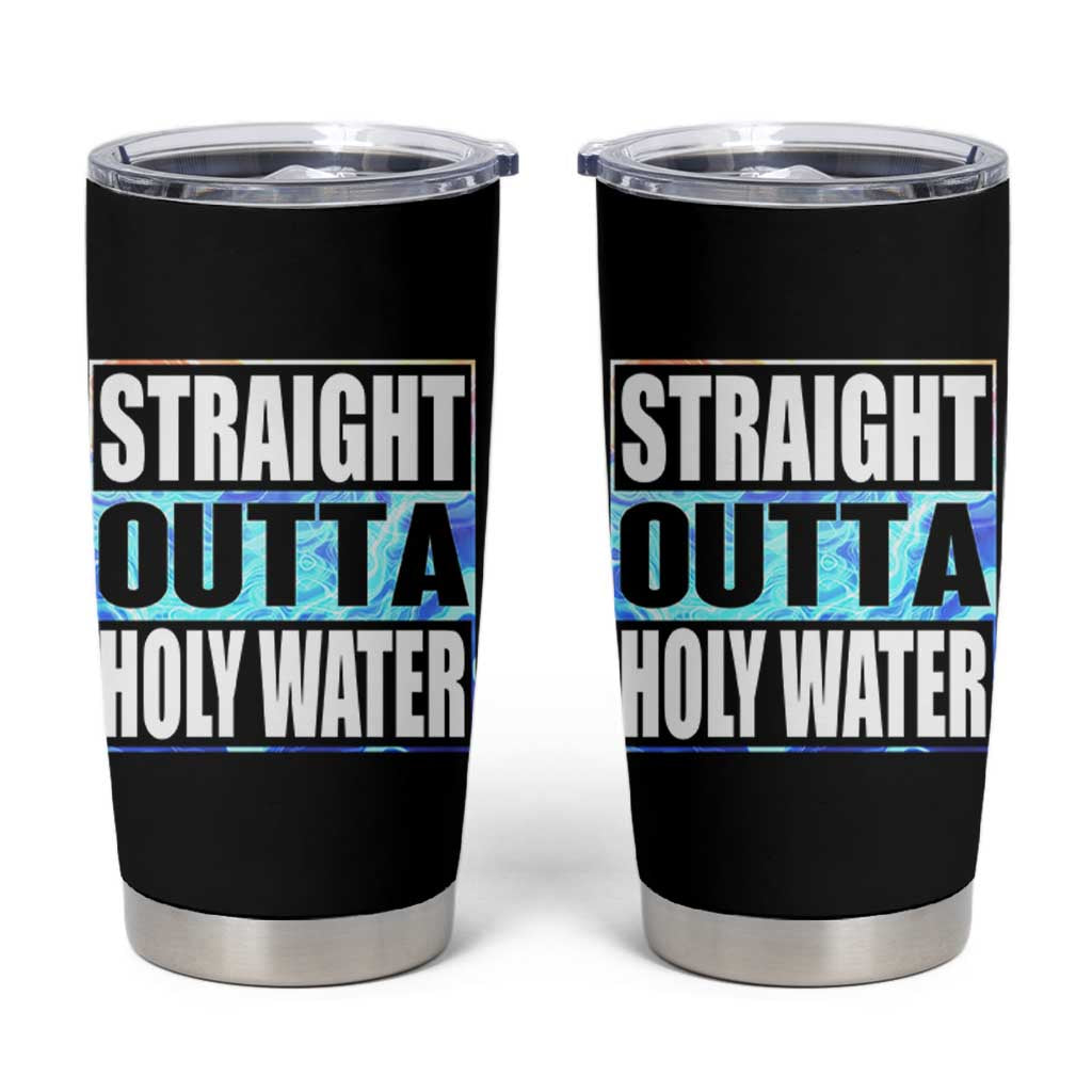 Straight Outta Holy Water Tumbler Cup Baptismal Baptism Christening