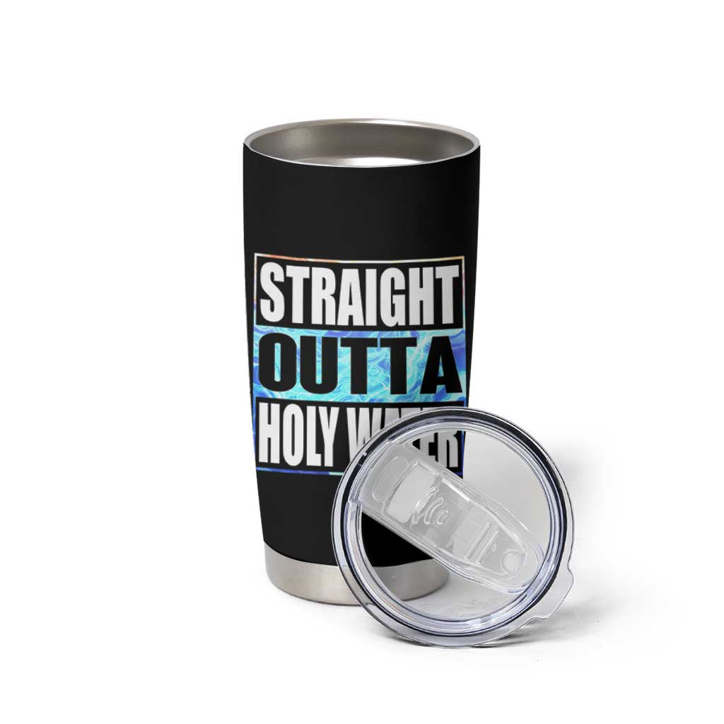 Straight Outta Holy Water Tumbler Cup Baptismal Baptism Christening