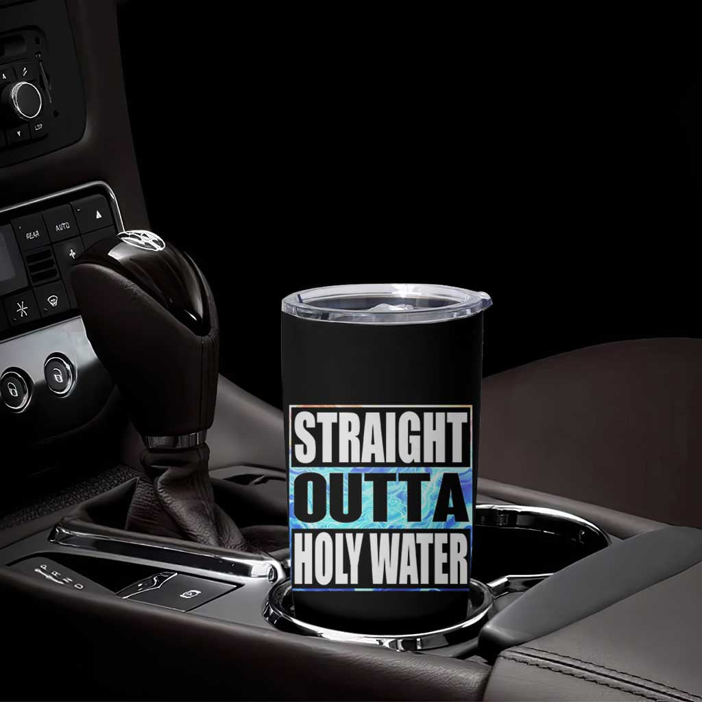 Straight Outta Holy Water Tumbler Cup Baptismal Baptism Christening
