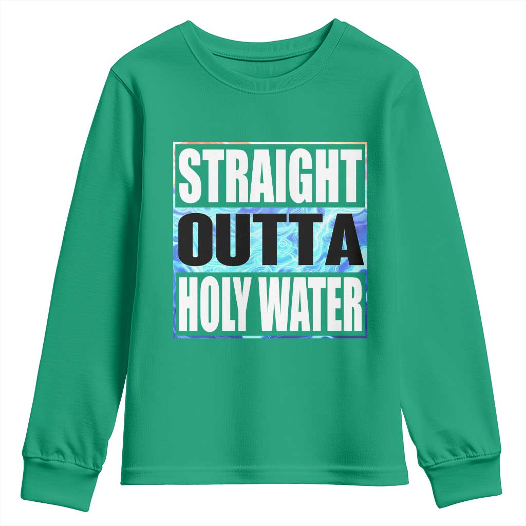 Straight Outta Holy Water Youth Sweatshirt Baptismal Baptism Christening