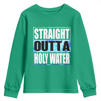 Straight Outta Holy Water Youth Sweatshirt Baptismal Baptism Christening