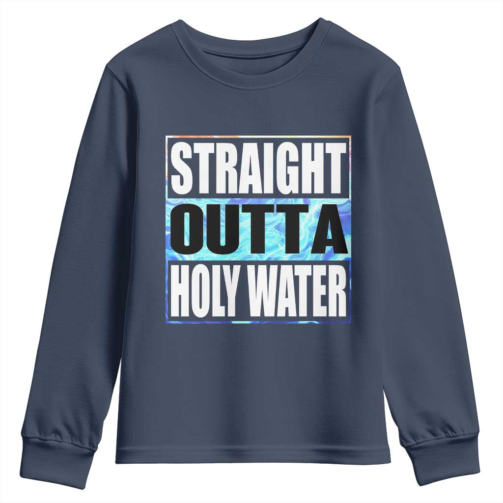 Straight Outta Holy Water Youth Sweatshirt Baptismal Baptism Christening