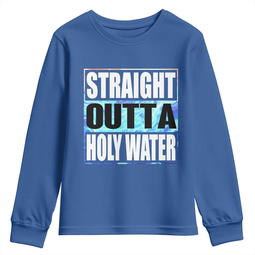 Straight Outta Holy Water Youth Sweatshirt Baptismal Baptism Christening