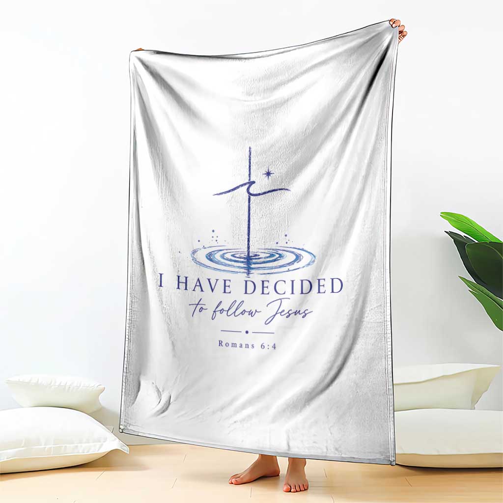 New Believer Throw Blanket I Have Decided To Follow Jesus In Baptism Cross Water