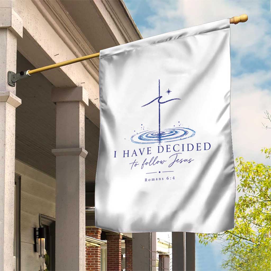 New Believer Garden Flag I Have Decided To Follow Jesus In Baptism Cross Water