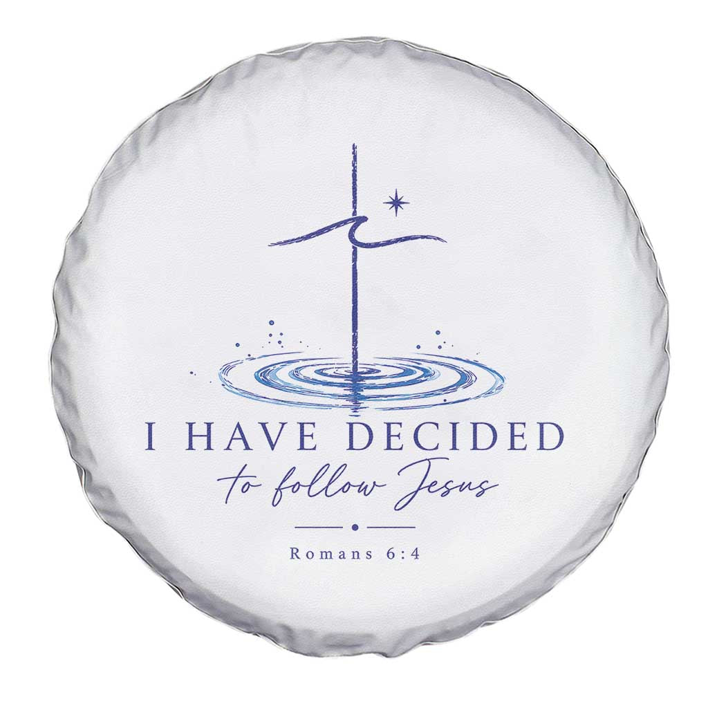 New Believer Spare Tire Cover I Have Decided To Follow Jesus In Baptism Cross Water