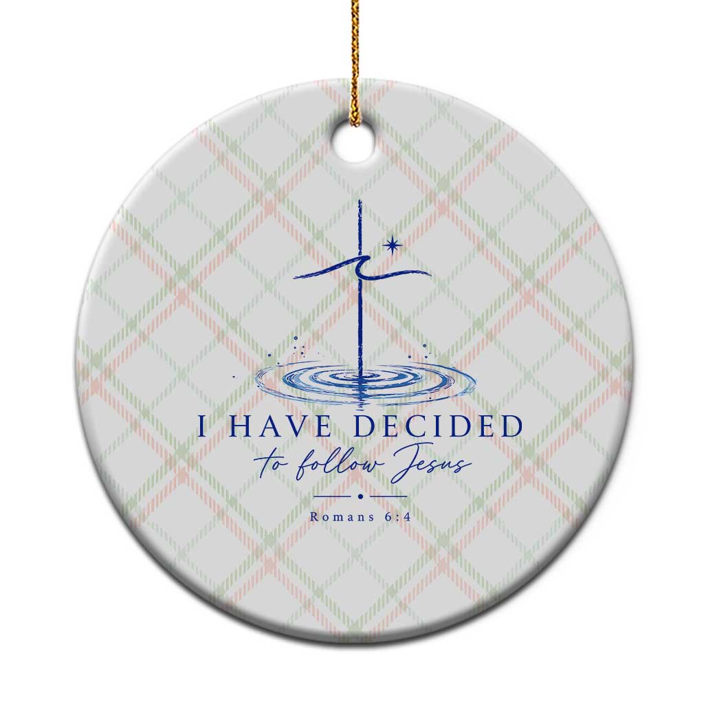 New Believer Ceramic Ornament I Have Decided To Follow Jesus In Baptism Cross Water