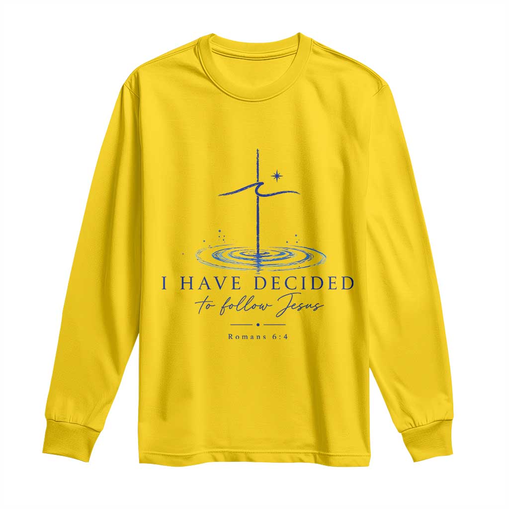 New Believer Long Sleeve Shirt I Have Decided To Follow Jesus In Baptism Cross Water