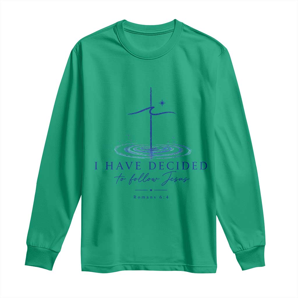 New Believer Long Sleeve Shirt I Have Decided To Follow Jesus In Baptism Cross Water