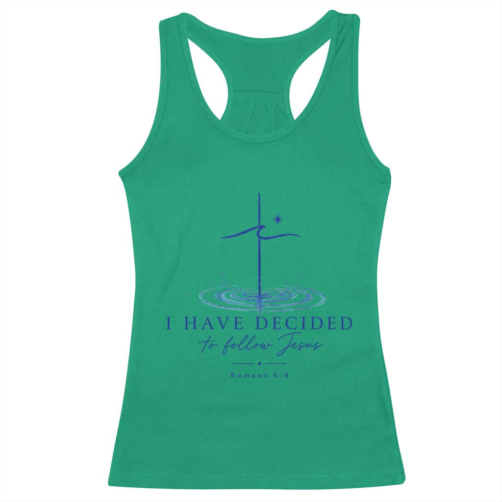 New Believer Racerback Tank Top I Have Decided To Follow Jesus In Baptism Cross Water