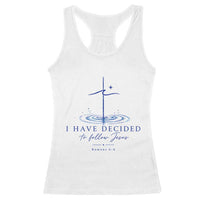 New Believer Racerback Tank Top I Have Decided To Follow Jesus In Baptism Cross Water