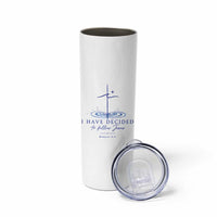 New Believer Skinny Tumbler I Have Decided To Follow Jesus In Baptism Cross Water