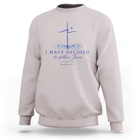New Believer Sweatshirt I Have Decided To Follow Jesus In Baptism Cross Water