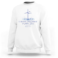 New Believer Sweatshirt I Have Decided To Follow Jesus In Baptism Cross Water