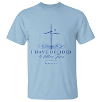 New Believer T Shirt I Have Decided To Follow Jesus In Baptism Cross Water