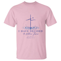New Believer T Shirt I Have Decided To Follow Jesus In Baptism Cross Water