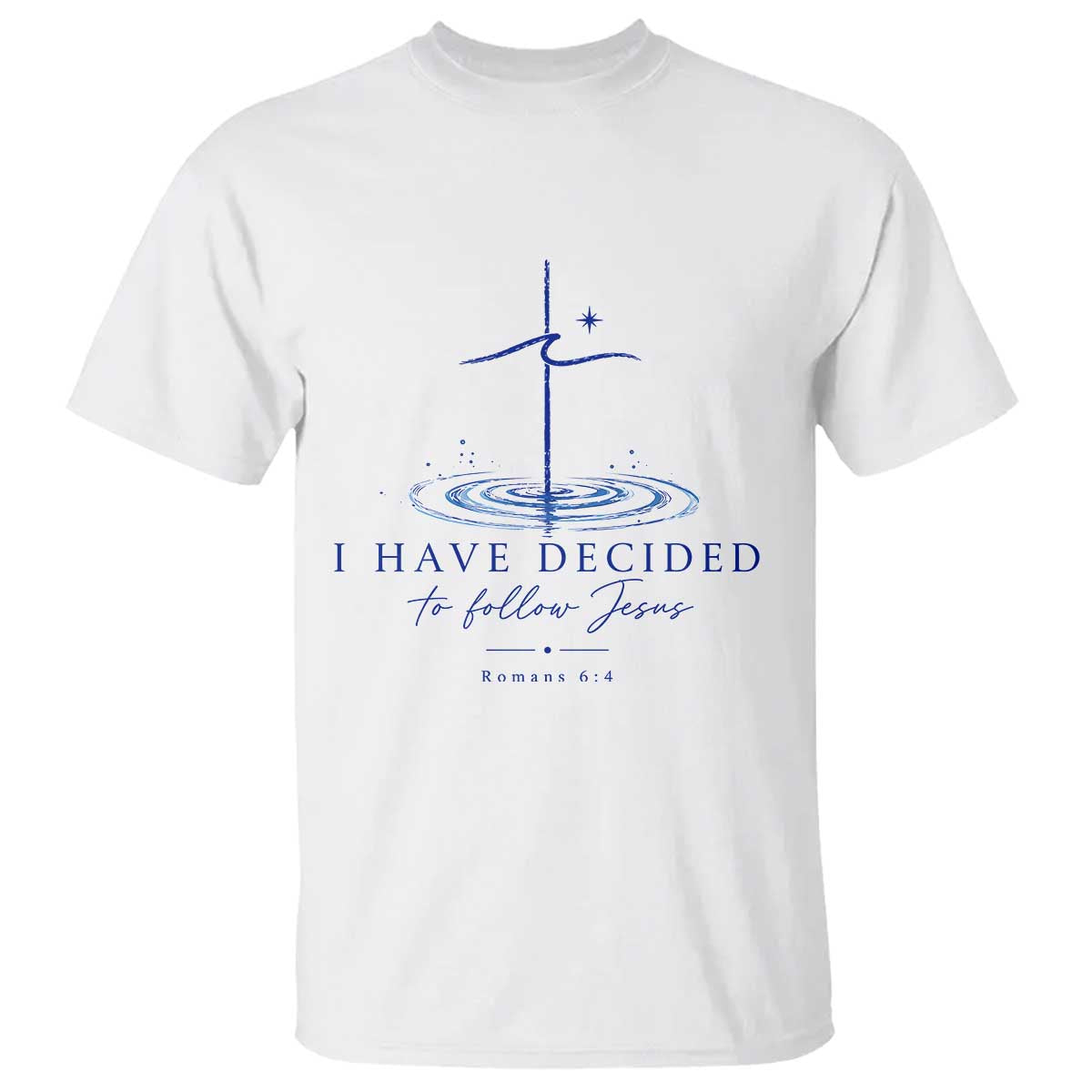 New Believer T Shirt I Have Decided To Follow Jesus In Baptism Cross Water