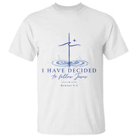 New Believer T Shirt I Have Decided To Follow Jesus In Baptism Cross Water