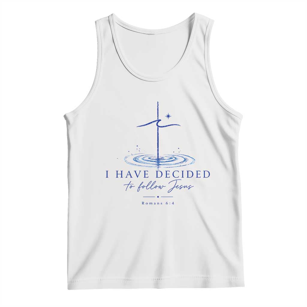 New Believer Tank Top I Have Decided To Follow Jesus In Baptism Cross Water