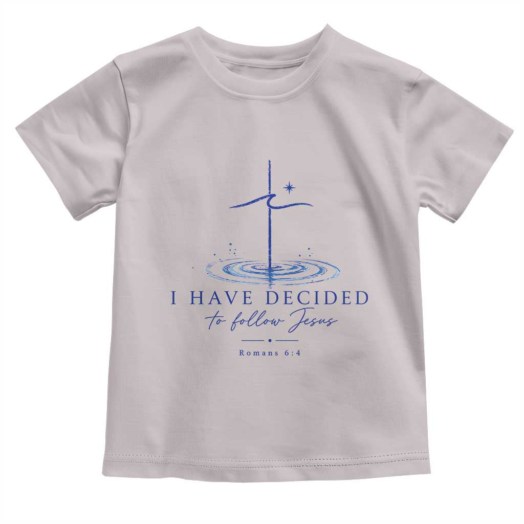 New Believer Toddler T Shirt I Have Decided To Follow Jesus In Baptism Cross Water