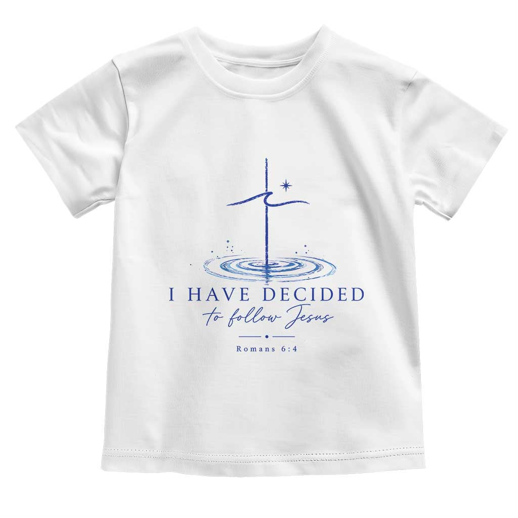 New Believer Toddler T Shirt I Have Decided To Follow Jesus In Baptism Cross Water