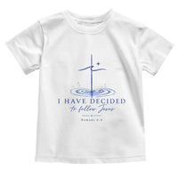 New Believer Toddler T Shirt I Have Decided To Follow Jesus In Baptism Cross Water