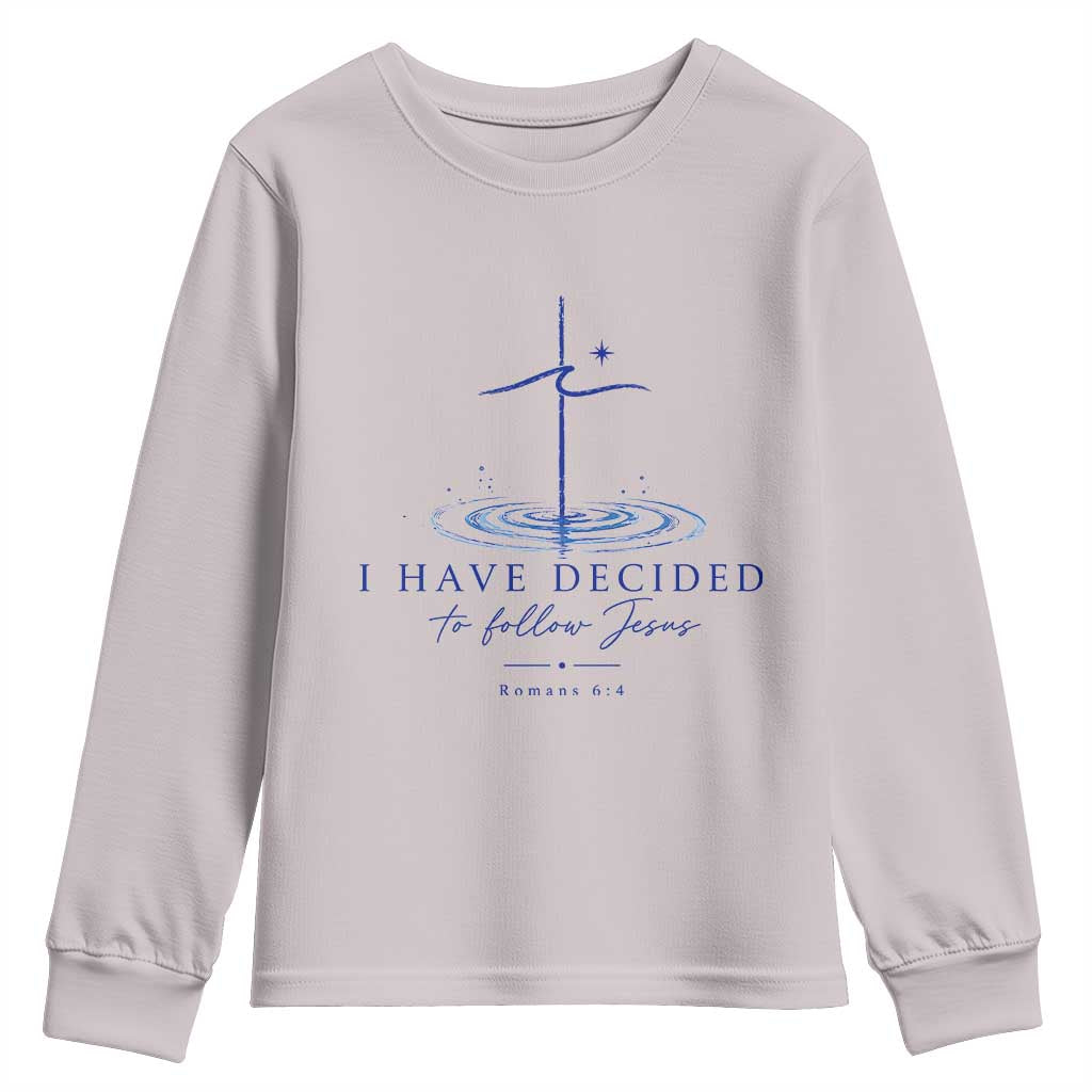 New Believer Youth Sweatshirt I Have Decided To Follow Jesus In Baptism Cross Water