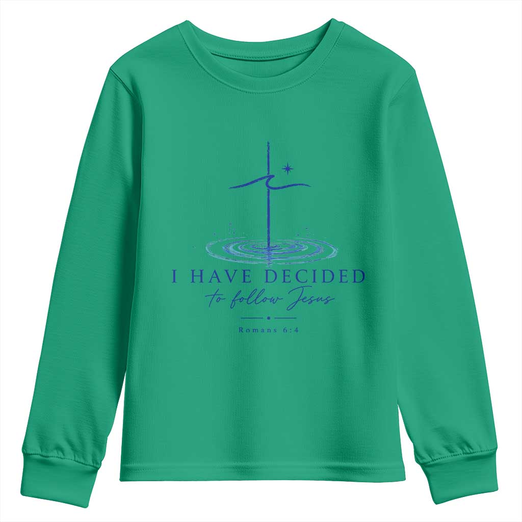 New Believer Youth Sweatshirt I Have Decided To Follow Jesus In Baptism Cross Water