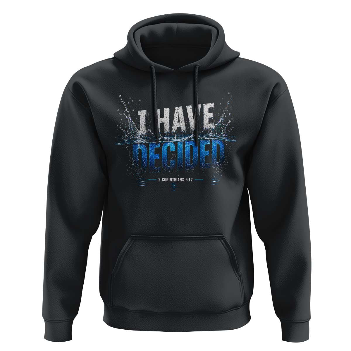 Christian Baptism Hoodie New Believer Water Immersion Baptized I Have Decided