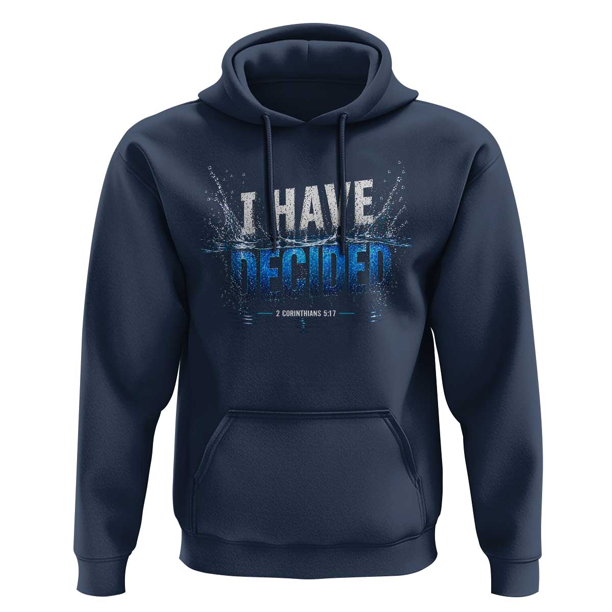 Christian Baptism Hoodie New Believer Water Immersion Baptized I Have Decided