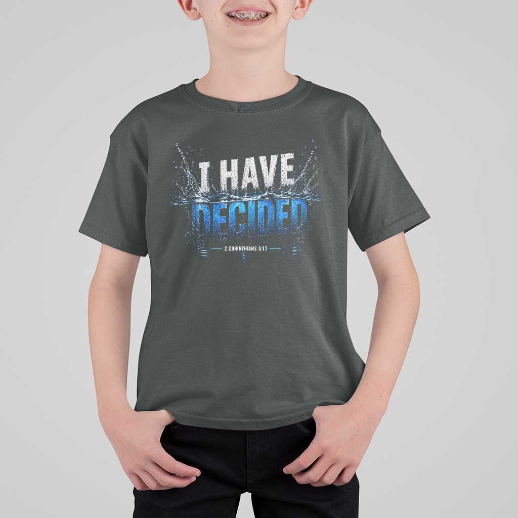 Christian Baptism T Shirt For Kid New Believer Water Immersion Baptized I Have Decided