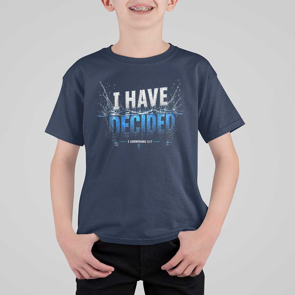 Christian Baptism T Shirt For Kid New Believer Water Immersion Baptized I Have Decided